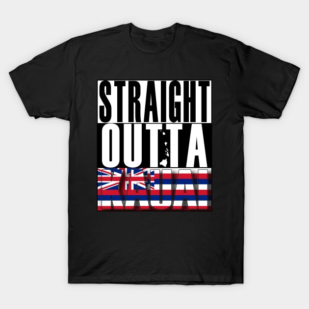 Straight Outta Kauai Hawai'i by Hawaii Nei All Day T-Shirt by hawaiineiallday